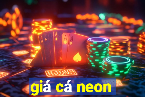 giá cá neon