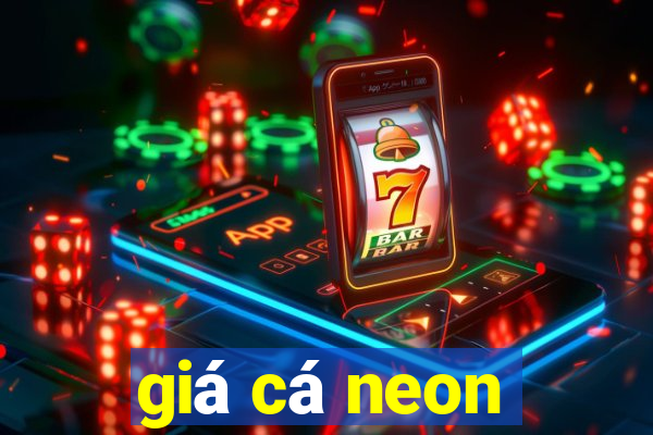 giá cá neon