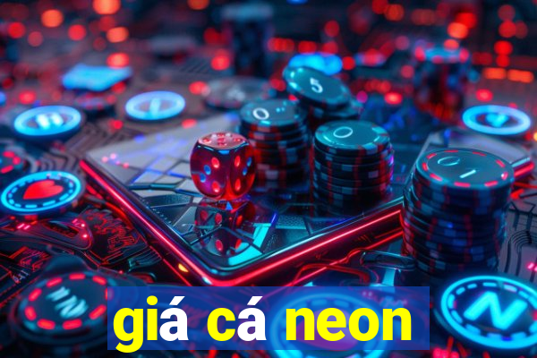 giá cá neon