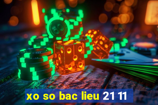 xo so bac lieu 21 11