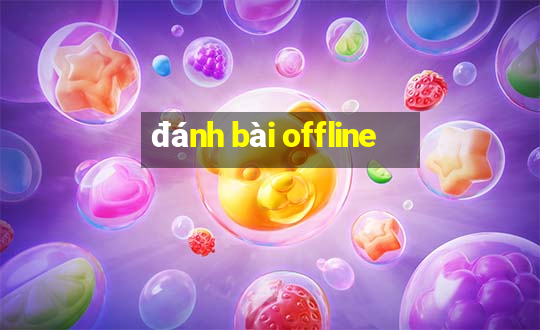 đánh bài offline