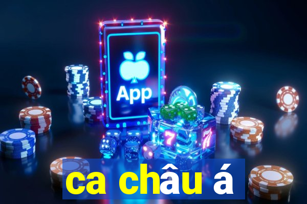 ca châu á