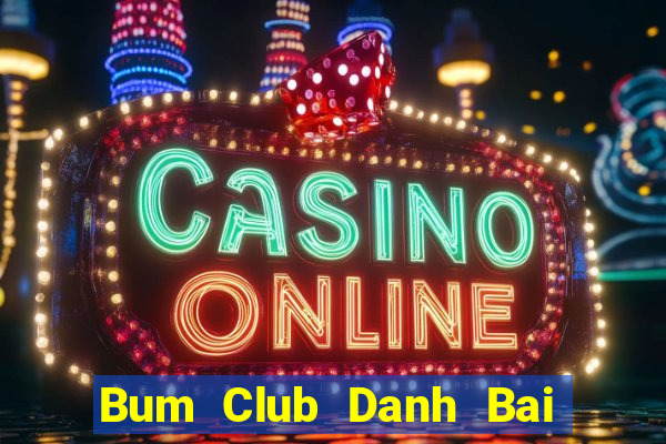 Bum Club Danh Bai Sanh Rong