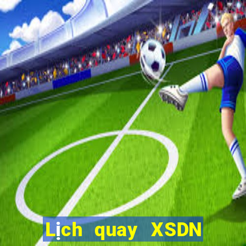 Lịch quay XSDN ngày 16