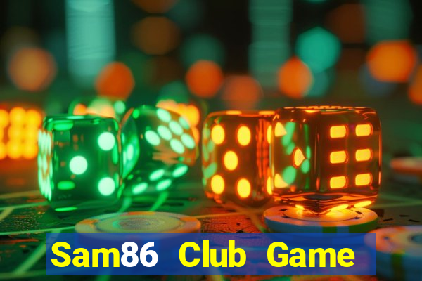 Sam86 Club Game Bài 88 Club Đổi Thưởng