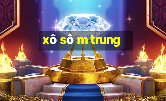 xô sô m trung