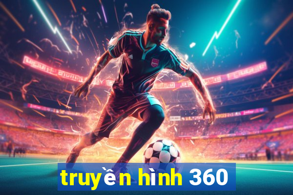 truyền hình 360