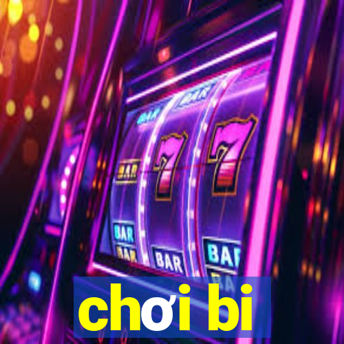 chơi bi