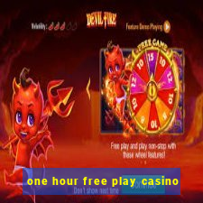 one hour free play casino