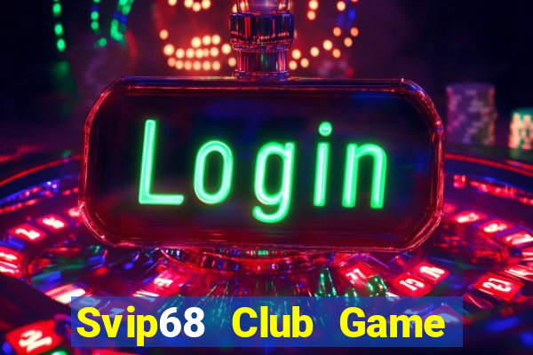 Svip68 Club Game Bài 3D