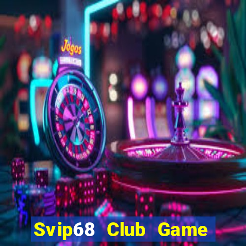 Svip68 Club Game Bài 3D