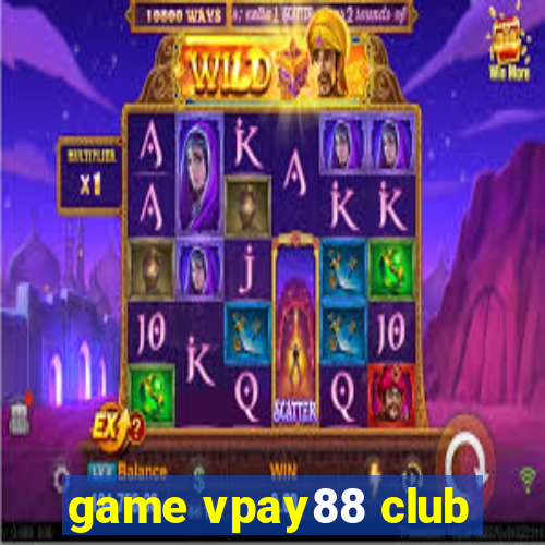 game vpay88 club