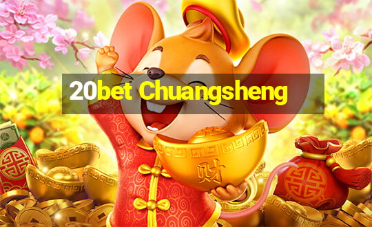 20bet Chuangsheng