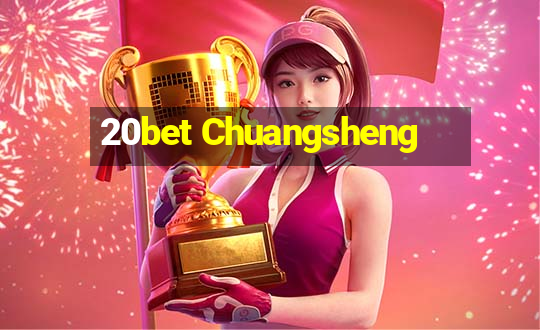 20bet Chuangsheng