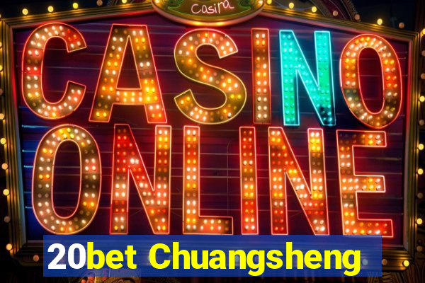 20bet Chuangsheng