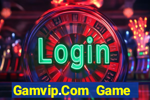 Gamvip.Com Game Bài Uy Tín