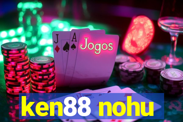 ken88 nohu