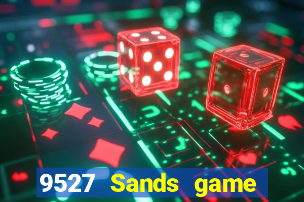 9527 Sands game bài chính thức