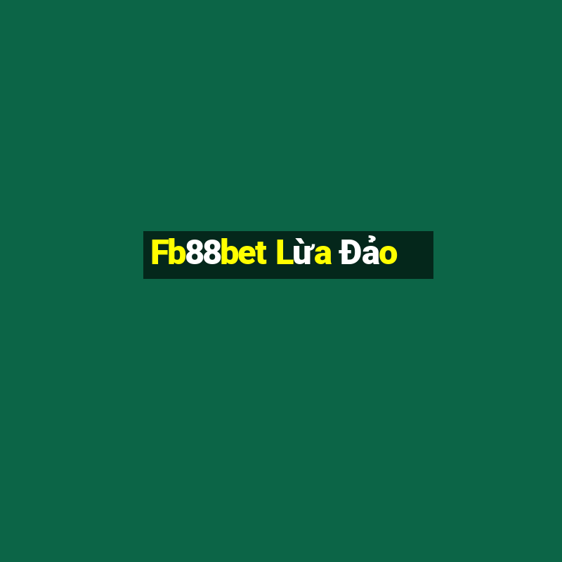 Fb88bet Lừa Đảo