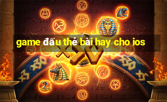 game đấu thẻ bài hay cho ios