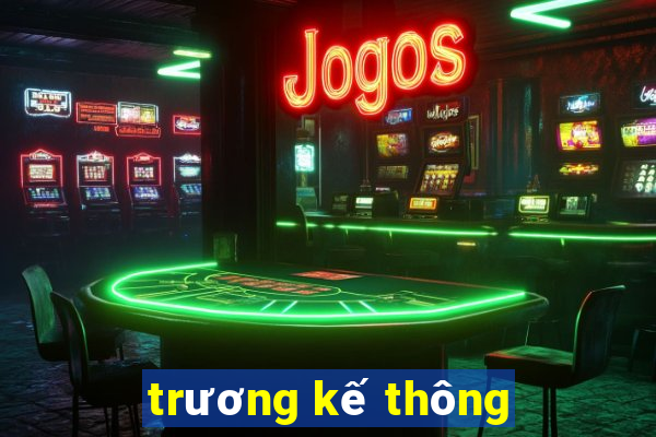 trương kế thông