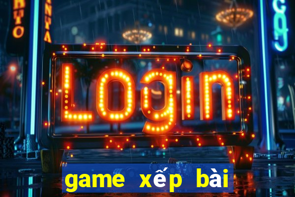 game xếp bài game vui