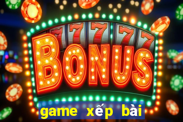 game xếp bài game vui