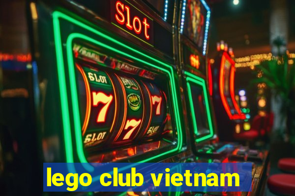 lego club vietnam