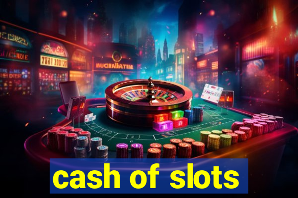 cash of slots