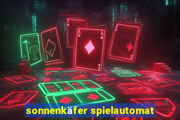 sonnenkäfer spielautomat