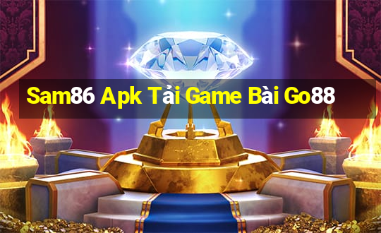 Sam86 Apk Tải Game Bài Go88