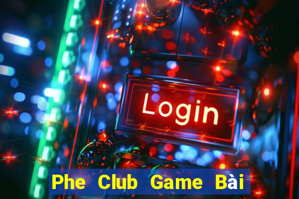 Phe Club Game Bài Online Uy Tín