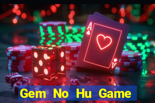 Gem No Hu Game Bài Bốc Club