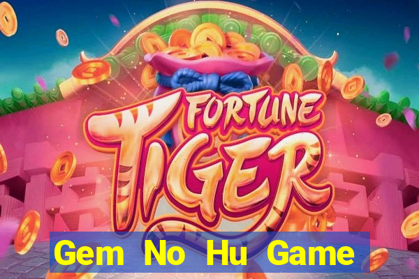 Gem No Hu Game Bài Bốc Club