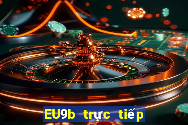 EU9b trực tiếp bởi jrs