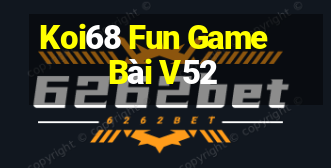 Koi68 Fun Game Bài V52