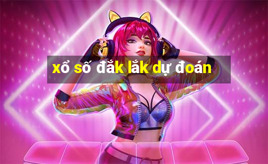 xổ số đắk lắk dự đoán