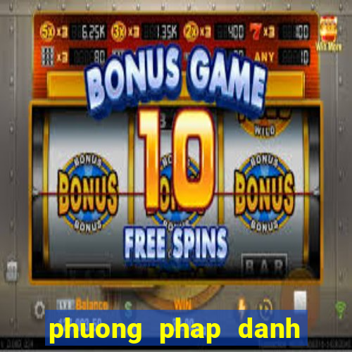 phuong phap danh lo hieu qua