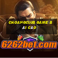 Choangclub Game Bài Cào