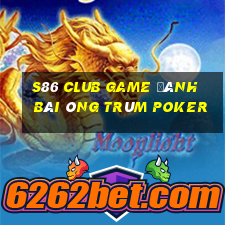 S86 Club Game Đánh Bài Ông Trùm Poker