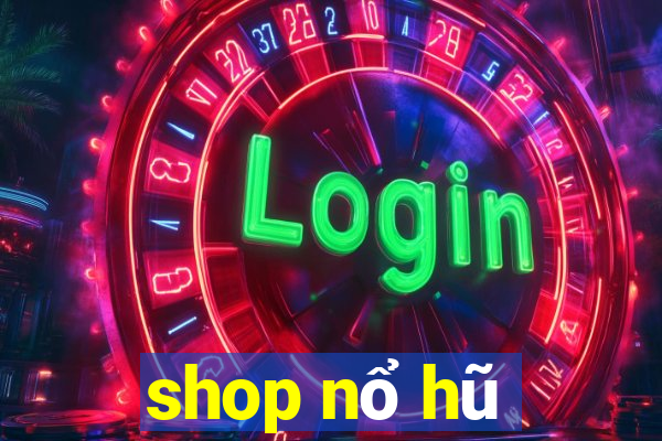 shop nổ hũ