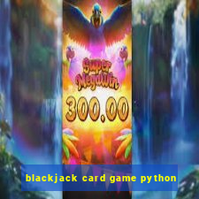 blackjack card game python