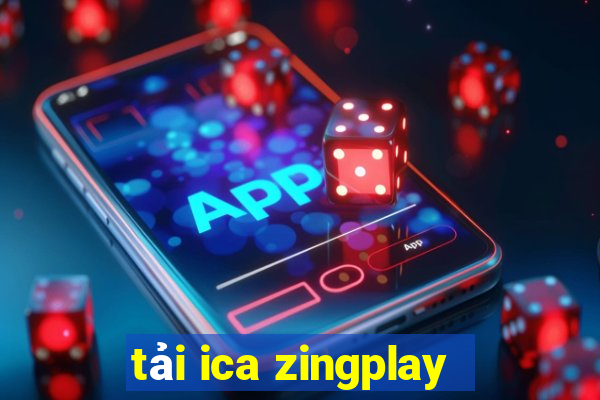 tải ica zingplay