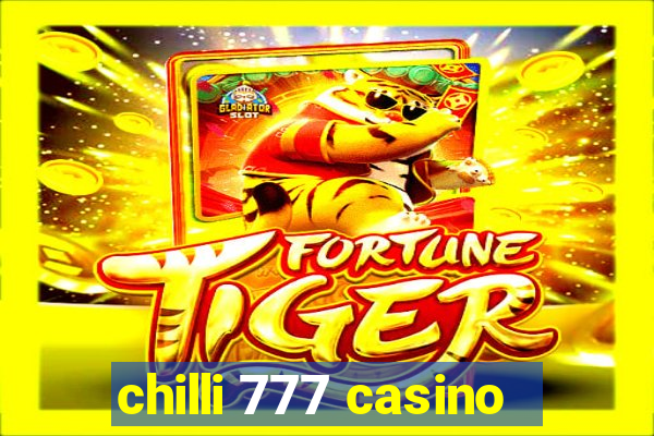 chilli 777 casino