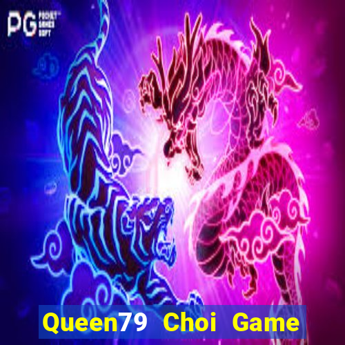 Queen79 Choi Game Đánh Bài