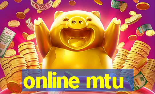 online mtu