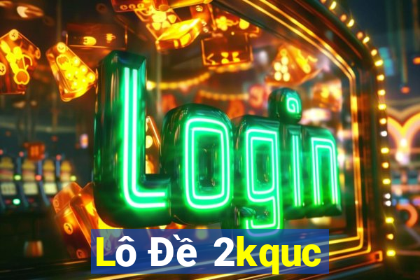 Lô Đề 2kquc