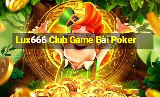 Lux666 Club Game Bài Poker