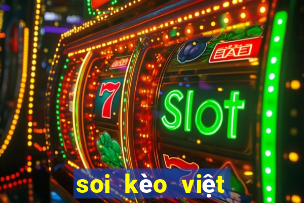 soi kèo việt nam và thái lan