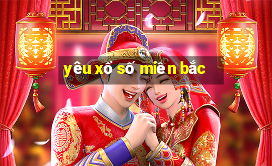 yêu xổ số miền bắc